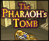 The Pharoahs Tomb