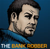 The Bank Robber